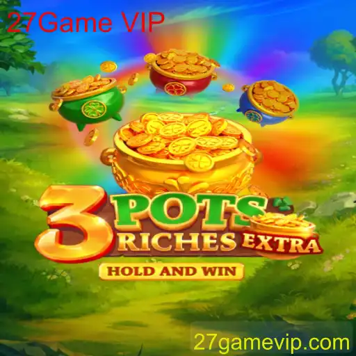 Descubra o Envolvente Mundo de 3potsExtra: Uma Imersão Completa em 27Game VIP