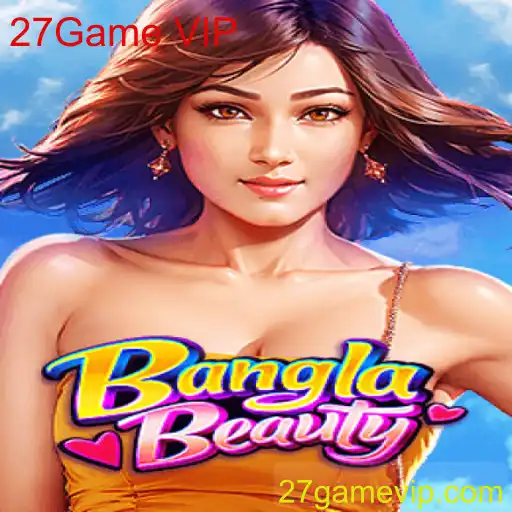 Explorando o Fascinante Mundo do Jogo BanglaBeauty com 27Game VIP
